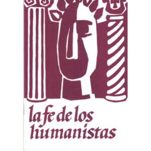 LA FE DE LOS HUMANISTAS